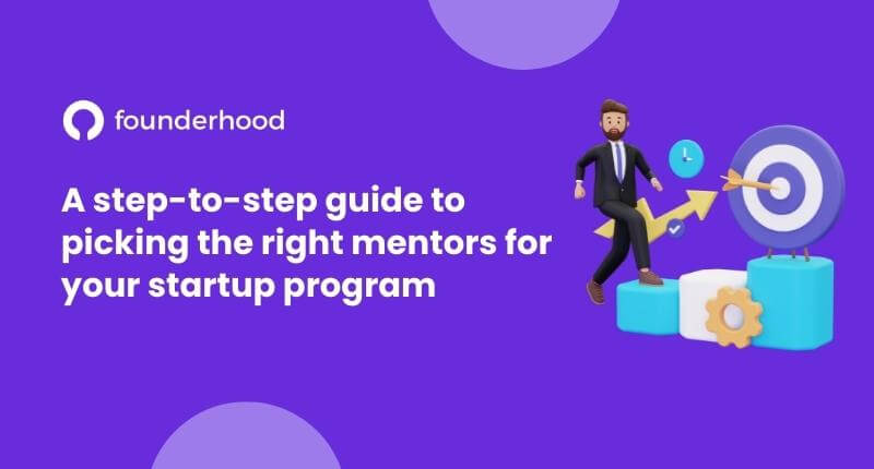 A step-to-step guide to picking the right mentors for your Startup Program