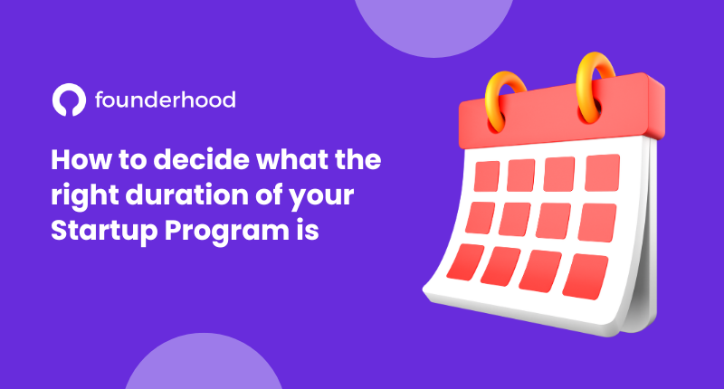 How to decide what the right duration of your Startup Program is