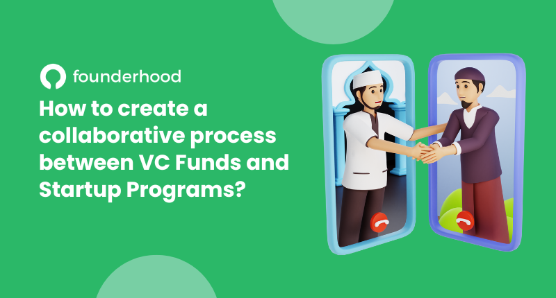 How to create a collaborative process between VC Funds and Startup Programs?